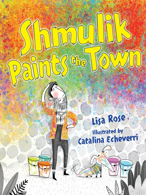 Title details for Shmulik Paints the Town by Lisa Rose - Available